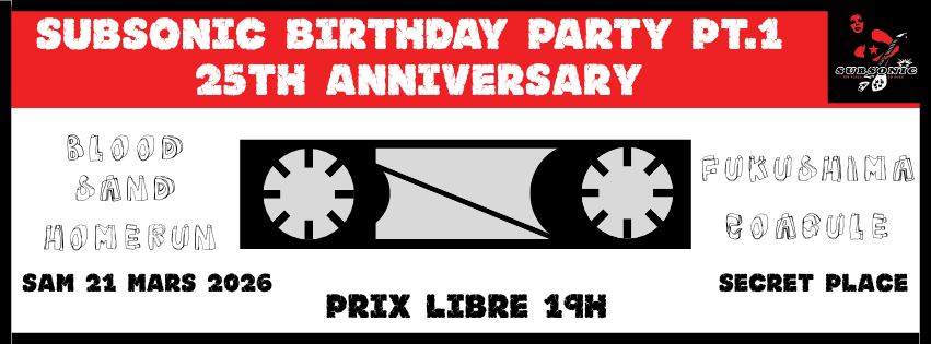Le Subsonic fête ses 25 ans ! Avec BLOOD SAND + FUKUSHIMA + COAGULE + HOMERUN